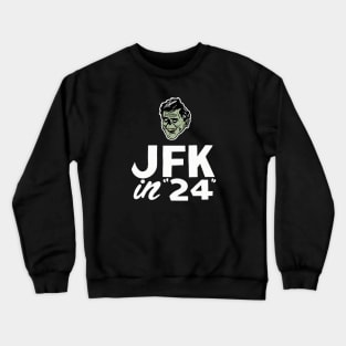 JFK In '24 - Presidential Election Crewneck Sweatshirt